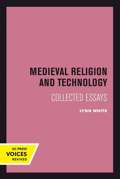 Lynn White - Medieval Religion and Technology, Inbunden