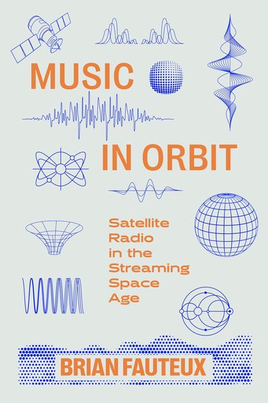 Brian Fauteux - Music in Orbit, Inbunden