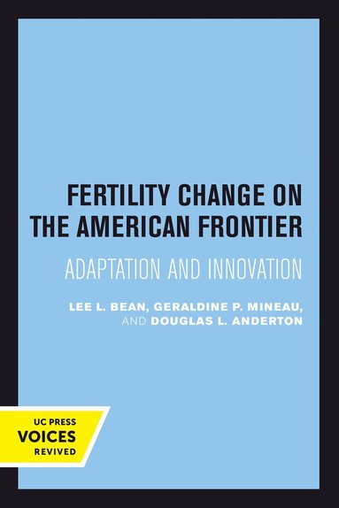 Lee L. Bean, Geraldine P. Mineau, Douglas L. Anderton - Fertility Change on the American Frontier, Inbunden