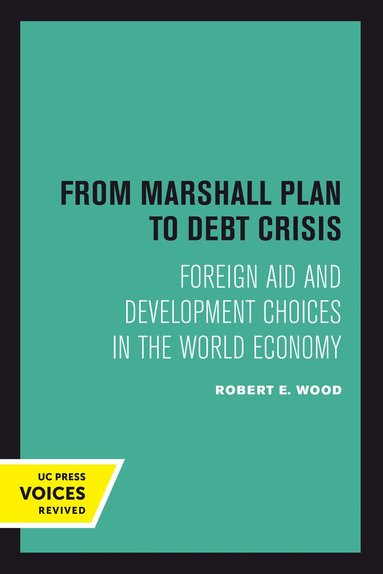 Robert E. Wood - From Marshall Plan to Debt Crisis, Inbunden