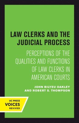 John B. Oakley, Robert S. Thompson - Law Clerks and the Judicial Process, Inbunden