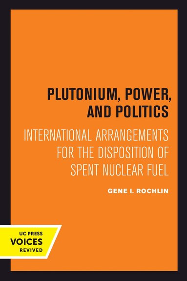 Gene I. Rochlin - Plutonium, Power, and Politics, Inbunden