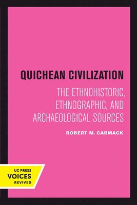 Robert M. Carmack - Quichean Civilization, Inbunden