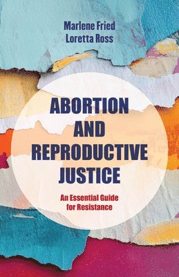 bokomslag Abortion and Reproductive Justice