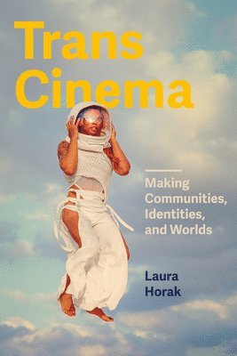 Laura Horak - Trans Cinema, Inbunden