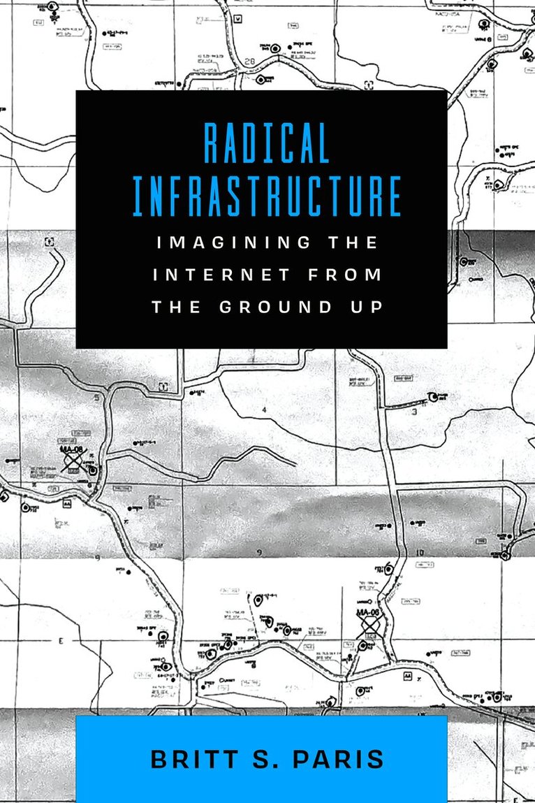 Britt Paris, Ph.D Paris, Britt - Radical Infrastructure, Inbunden