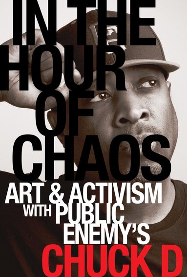 Chuck D, Chuck D - In the Hour of Chaos, Häftad