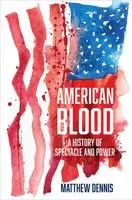 Matthew Dennis - American Blood, Inbunden. Tillgänglighet: Kommande