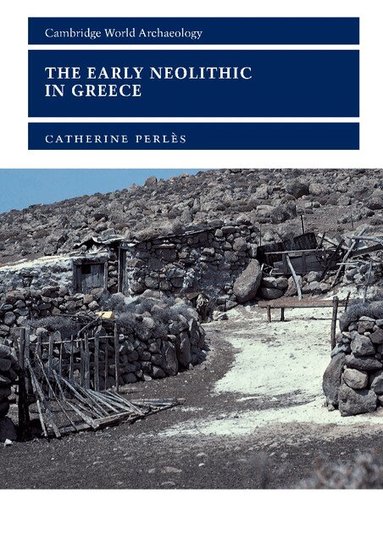 Catherine Perlès, Norman Yoffee - The Early Neolithic in Greece, Häftad