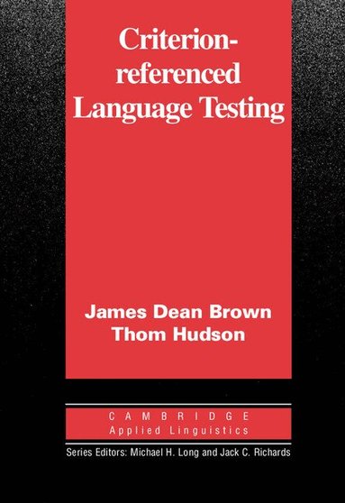 James Dean Brown, Thom Hudson - Criterion-Referenced Language Testing, Häftad