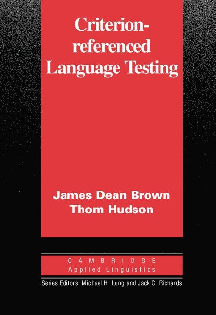 James Dean Brown, Thom Hudson, Manoa) Brown, James Dean (University of Hawaii, Manoa) Hudson, Thom (University of Hawaii, Brown James Dean - Criterion-Referenced Language Testing, Häftad