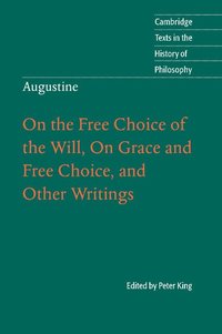 bokomslag Augustine: On the Free Choice of the Will, On Grace and Free Choice, and Other Writings