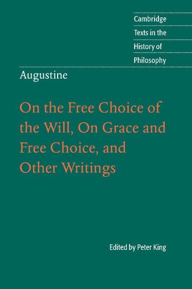bokomslag Augustine: On the Free Choice of the Will, On Grace and Free Choice, and Other Writings