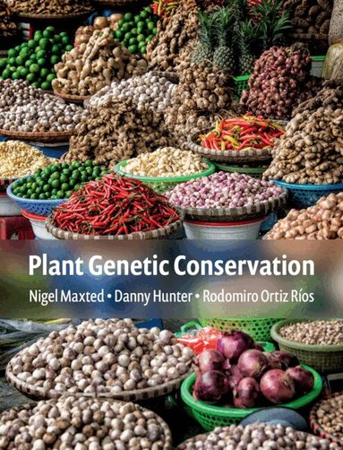 Nigel Maxted, Danny Hunter, Rodomiro Ortiz Ríos - Plant Genetic Conservation, Häftad