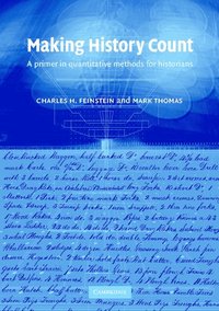 bokomslag Making History Count: A Primer in Quantitative Methods for Historians