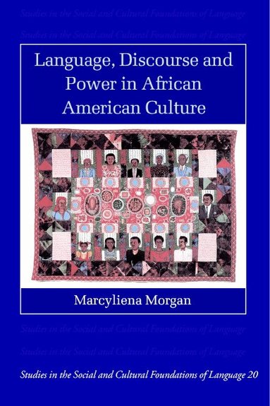 Marcyliena Morgan - Language, Discourse and Power in African American Culture, Häftad