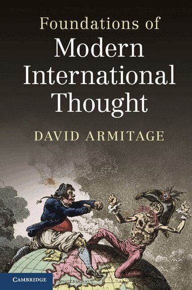 David Armitage - Foundations of Modern International Thought, Häftad