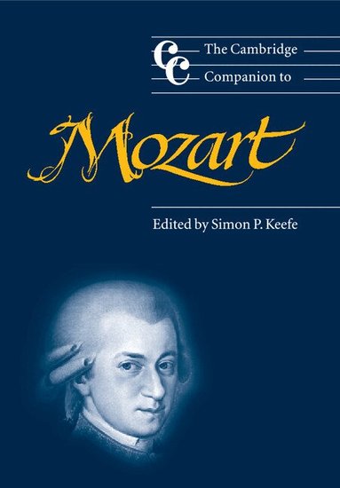 Simon P. Keefe - The Cambridge Companion to Mozart, Häftad
