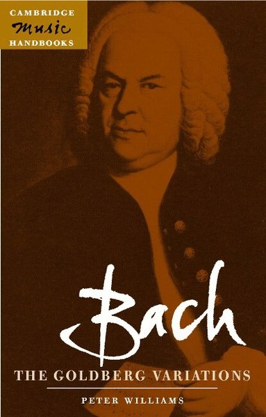 Peter Williams, Julian Rushton - Bach: The Goldberg Variations, Häftad