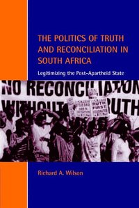 bokomslag The Politics of Truth and Reconciliation in South Africa
