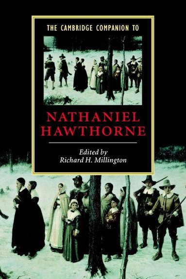 Richard H. Millington - The Cambridge Companion to Nathaniel Hawthorne, Häftad