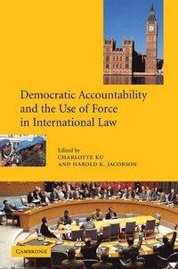 bokomslag Democratic Accountability and the Use of Force in International Law