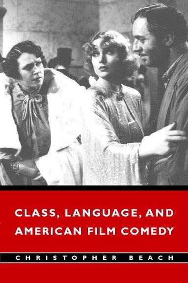 bokomslag Class, Language, and American Film Comedy