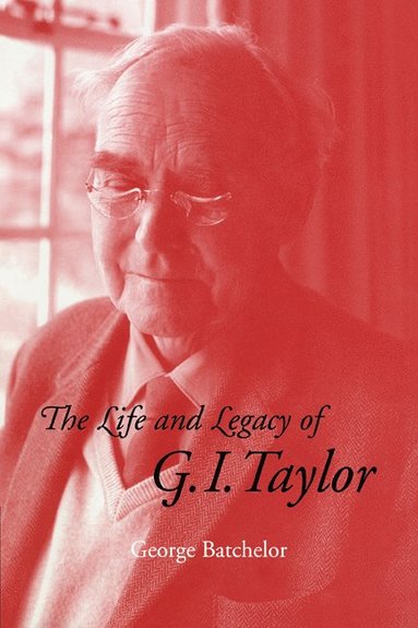 bokomslag The Life and Legacy of G. I. Taylor