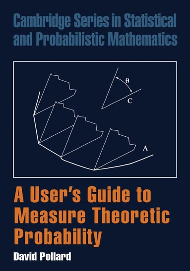David Pollard, R. Gill, B. D. Ripley - A User's Guide to Measure Theoretic Probability, Häftad