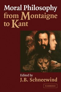 bokomslag Moral Philosophy from Montaigne to Kant