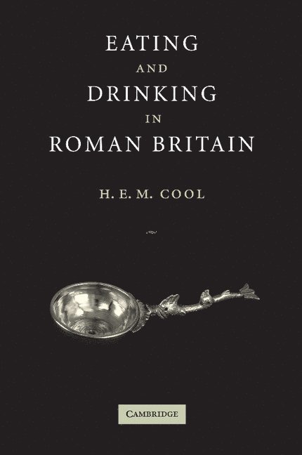 Eating and Drinking in Roman Britain