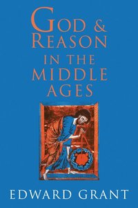 bokomslag God and Reason in the Middle Ages