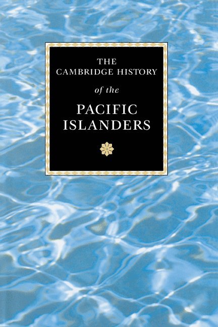 The Cambridge History of the Pacific Islanders 1