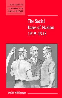 bokomslag The Social Bases of Nazism, 1919-1933