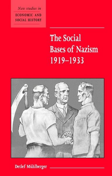 Detlef Mühlberger - The Social Bases of Nazism, 1919-1933, Häftad