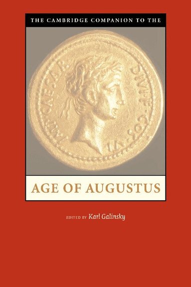 Karl Galinsky - The Cambridge Companion to the Age of Augustus, Häftad