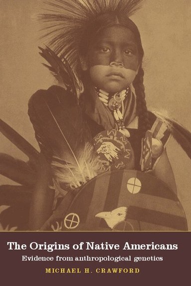 Michael H. Crawford - The Origins of Native Americans, Häftad