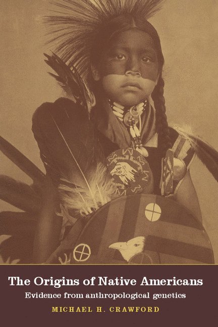 Michael H. (University of Kansas) Crawford, Michael H. Crawford - The Origins of Native Americans, Häftad