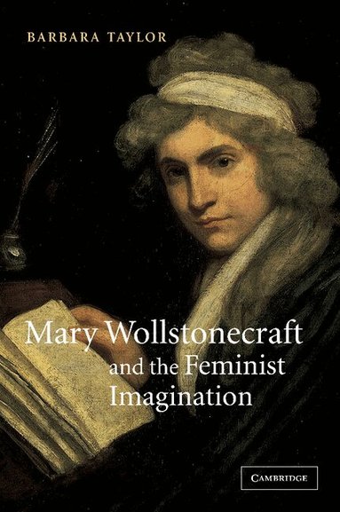Barbara Taylor, James Chandler, Marilyn Butler - Mary Wollstonecraft and the Feminist Imagination, Häftad