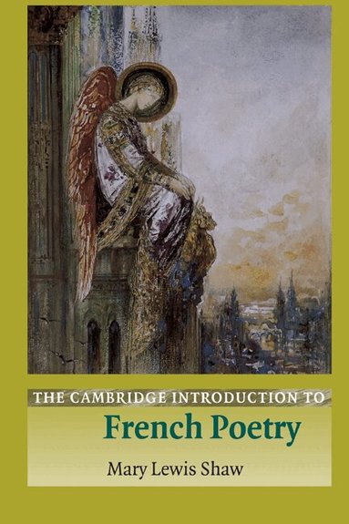 Mary Lewis Shaw - The Cambridge Introduction to French Poetry, Häftad