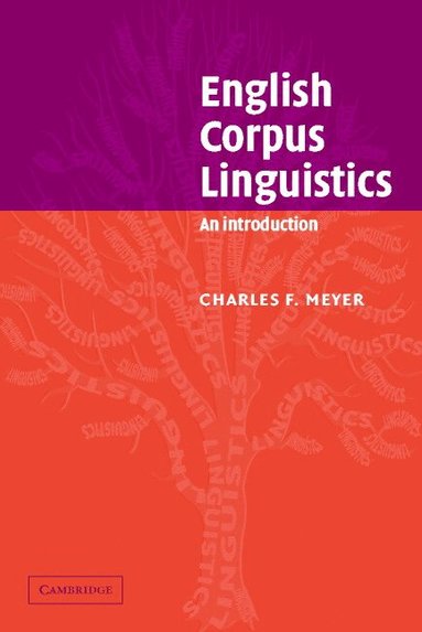 Charles F. Meyer, Merja Kyt, Kyt&, John Algeo - English Corpus Linguistics, Häftad