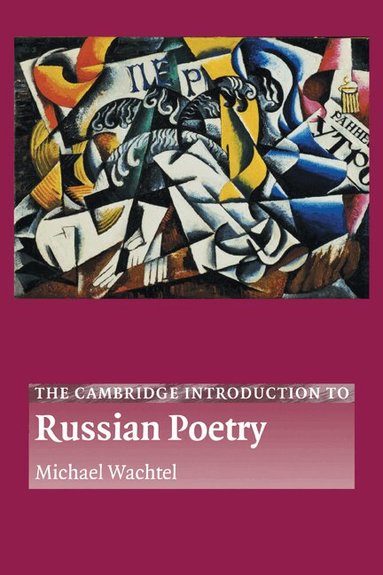 Michael Wachtel - The Cambridge Introduction to Russian Poetry, Häftad