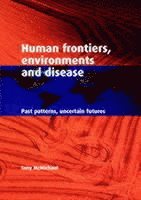 bokomslag Human Frontiers, Environments and Disease: Past Patterns, Uncertain Futures