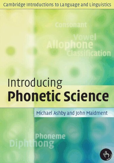 Michael Ashby, John Maidment - Introducing Phonetic Science, Häftad