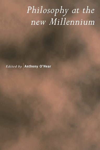 Anthony O'Hear, Anthony O'Hear - Philosophy at the New Millennium, Häftad