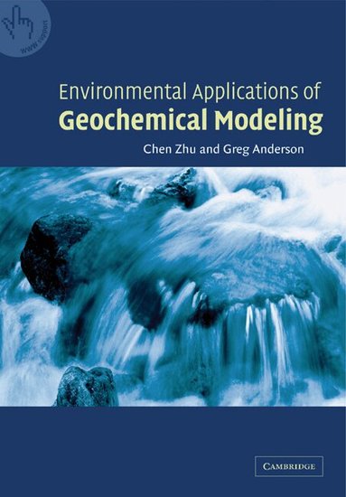 Chen Zhu, Greg Anderson - Environmental Applications of Geochemical Modeling, Häftad
