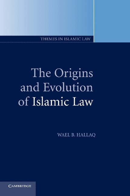 The Origins and Evolution of Islamic Law 1