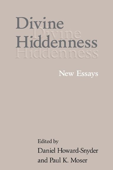Daniel Howard-Snyder, Paul Moser - Divine Hiddenness, Häftad