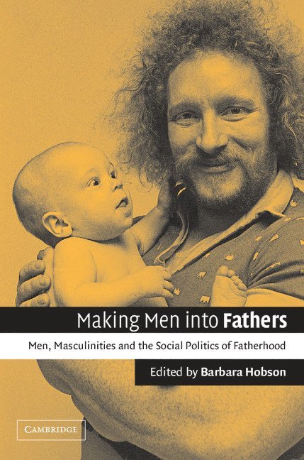 Barbara (Stockholms Universitet) Hobson, Barbara Hobson - Making Men into Fathers, Häftad