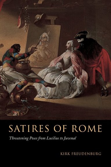 Kirk Freudenburg - Satires of Rome, Häftad